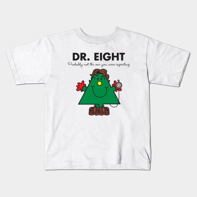 Dr. 8 - Probably not the one you were expecting Kids T-Shirt by MikesStarArt